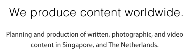 We are a content making company based in all around the world. - livit はシンガポールと東京を拠点に、記事・写真・動画コンテンツの企画制作を行います。